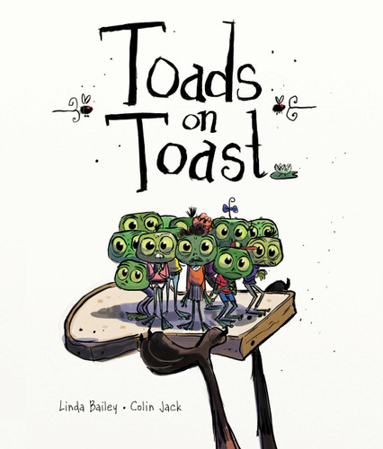 Toads on Toast book cover by Linda Bailey
