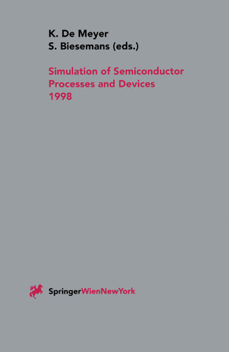 Simulation of Semiconductor Processes and Devices 1998: SISPAD 98 book cover by 
