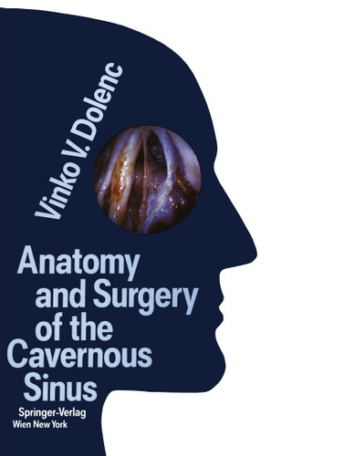 Anatomy and Surgery of the Cavernous Sinus book cover by Vinko V. Dolenc