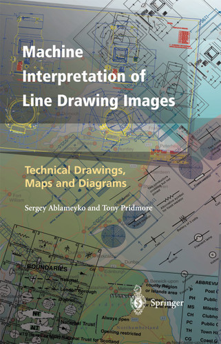 Machine Interpretation of Line Drawing Images: Technical Drawings, Maps and Diagrams book cover by Sergey Ablameyko, Tony Pridmore