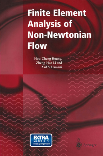 Finite Element Analysis of Non-Newtonian Flow: Theory and Software book cover by Hou-Cheng Huang, Zheng-Hua Li, Asif S. Usmani
