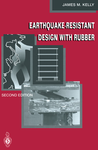 Earthquake-Resistant Design with Rubber book cover by James M. Kelly
