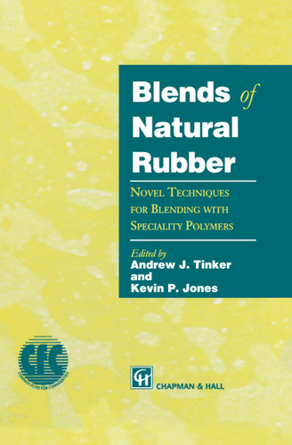 Blends of Natural Rubber: Novel Techniques for Blending with Specialty Polymers book cover by K.C. Jones, Andrew Tinker
