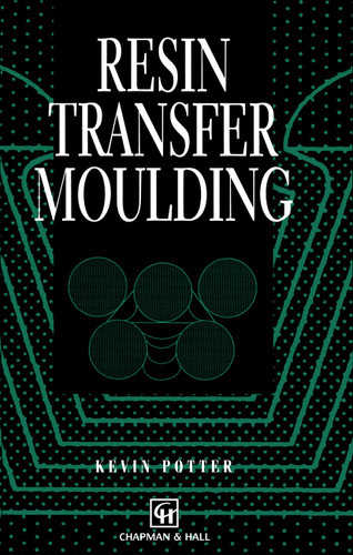 Resin Transfer Moulding book cover by K. Potter