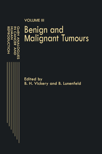 GnRH Analogues in Cancer and Human Reproduction: Volume III Benign and Malignant Tumours book cover by 