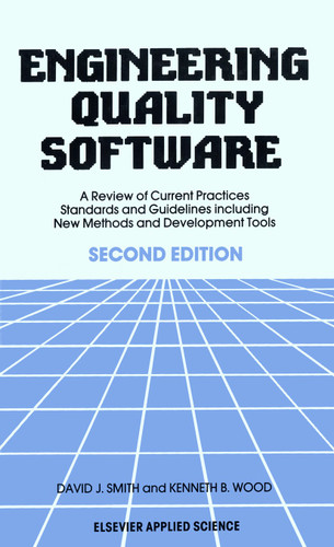 Engineering Quality Software: A Review of Current Practices, Standards and Guidelines including New Methods and Development Tools book cover by D.J. Smith, K.B. Wood