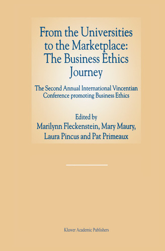 From the Universities to the Marketplace: The Business Ethics Journey: The Second Annual International Vincentian Conference Promoting Business Ethics book cover by 