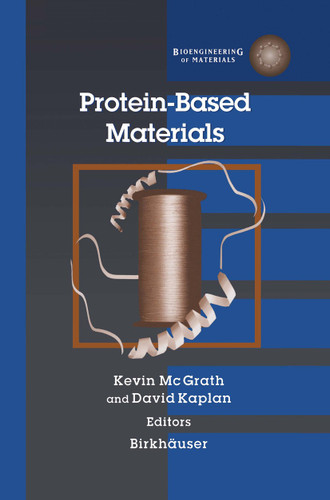 Protein-Based Materials (Bioengineering of Materials) book cover by David Kaplan, Kevin McGrath