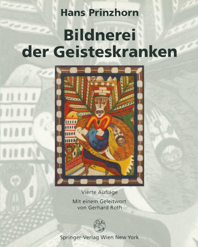 Bildnerei der Geisteskranken: Ein beitrag zur Psychologie und Psychopathologie der Gestaltung book cover by Hans Prinzhorn