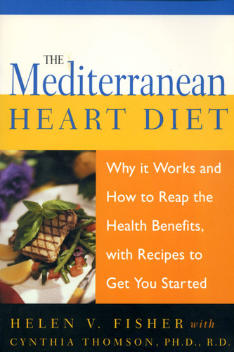 The Mediterranean Heart Diet: Why It Works And How To Reap The Health Benefits, With Recipes To Get You Started book cover by Helen V. Fisher, Cynthia Thomson