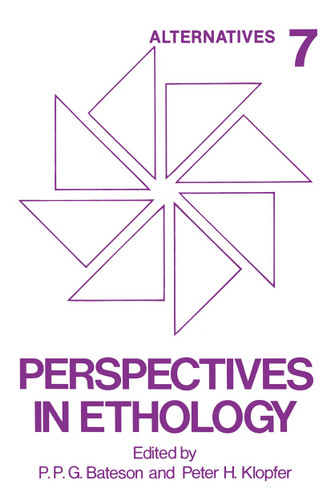 Perspectives in Ethology: Volume 7 Alternatives book cover by P.P.G. Bateson, Peter H. Klopfer