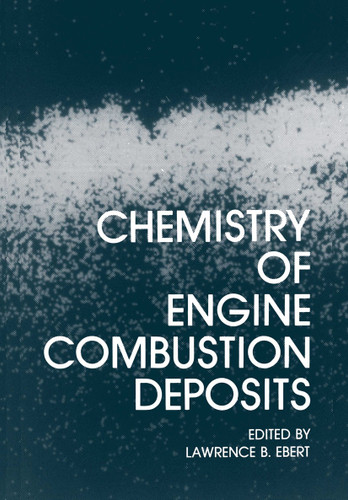 Chemistry of Engine Combustion Deposits book cover by Lawrence B. Ebert