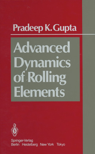 Advanced Dynamics of Rolling Elements book cover by P.K. Gupta