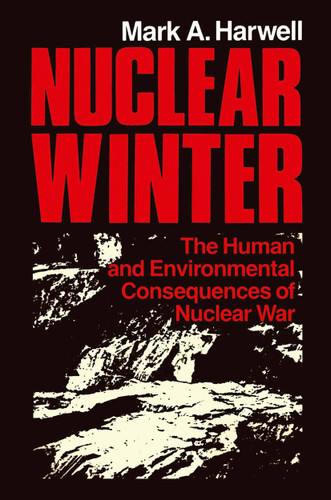 Nuclear Winter: The Human and Environmental Consequences of Nuclear War book cover by M.A. Harwell