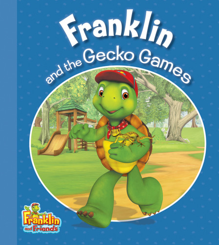 Franklin and the Gecko Games (Franklin and Friends) book cover by 