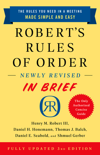 Robert's Rules of Order Newly Revised In Brief, 3rd edition book cover by Daniel E. Seabold, Daniel H Honemann, Shmuel Gerber, Henry M. Robert III, Thomas J Balch