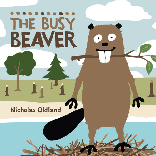 The Busy Beaver (Life in the Wild #3) book cover by Nicholas Oldland
