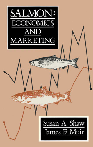 Salmon: Economics and Marketing book cover by S. Shaw, J.F. Muir