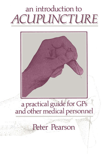 An Introduction to Acupuncture: A Practical Guide for GPs and other Medical Personnel book cover by P.F. Pearson