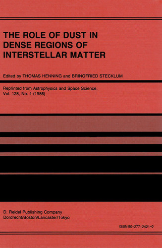The Role of Dust in Dense Regions of Interstellar Matter: Proceedings of the Jena Workshop, held in Georgenthal, G.D.R., March 10–14, 1986 book cover by 