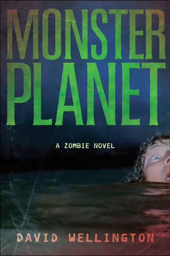 Monster Planet: A Zombie Novel book cover by David Wellington