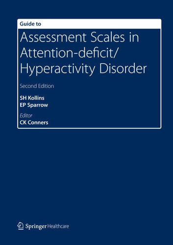 Guide to Assessment Scales in Attention-Deficit/Hyperactivity Disorder: Second Edition book cover by Scott H Kollins, Elizabeth Sparrow, C Keith Conners