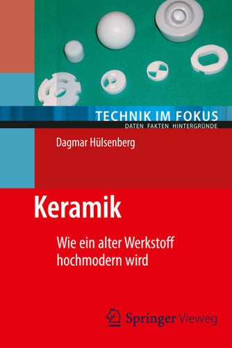 Keramik: Wie ein alter Werkstoff hochmodern wird (Technik im Fokus) book cover by Dagmar Hülsenberg