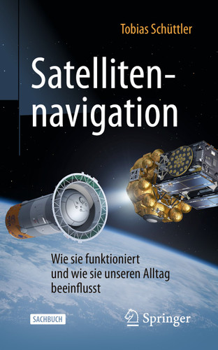 Satellitennavigation: Wie sie funktioniert und wie sie unseren Alltag beeinflusst (Technik im Fokus) book cover by Tobias Schüttler