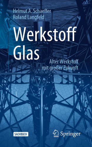 Werkstoff Glas: Alter Werkstoff mit großer Zukunft (Technik im Fokus) book cover by Helmut A. Schaeffer, Roland Langfeld