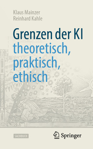 Grenzen der KI – theoretisch, praktisch, ethisch (Technik im Fokus) book cover by Klaus Mainzer, Reinhard Kahle