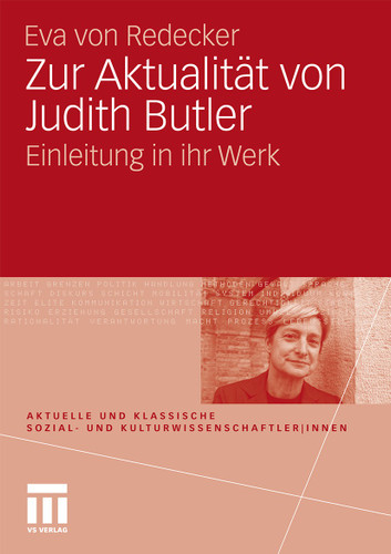 Zur Aktualität von Judith Butler: Einleitung in ihr Werk (Aktuelle und klassische Sozial- und KulturwissenschaftlerInnen) book cover by Eva von Redecker
