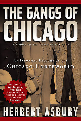 The Gangs of Chicago: An Informal History of the Chicago Underworld book cover by Herbert Asbury