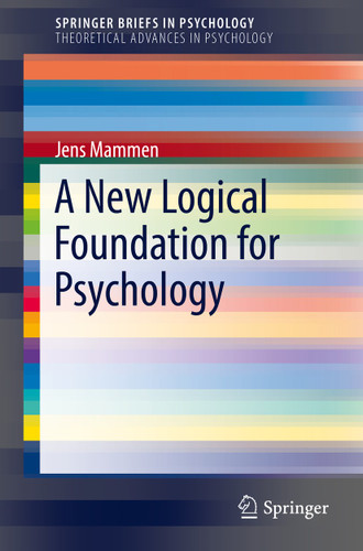 A New Logical Foundation for Psychology (SpringerBriefs in Psychology) book cover by Jens Mammen