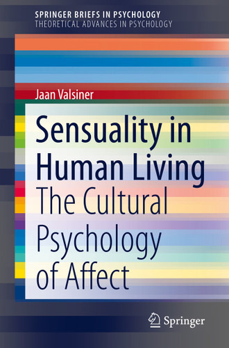 Sensuality in Human Living: The Cultural Psychology of Affect (SpringerBriefs in Psychology) book cover by Jaan Valsiner