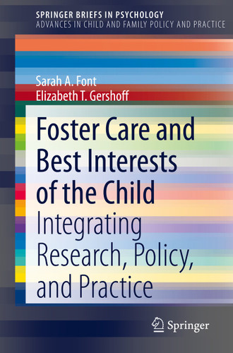 Foster Care and Best Interests of the Child: Integrating Research, Policy, and Practice (Advances in Child and Family Policy and Practice) book cover by Sarah A. Font, Elizabeth T. Gershoff