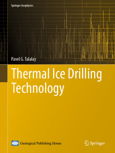 Thermal Ice Drilling Technology (Springer Geophysics) book cover by Pavel G. Talalay