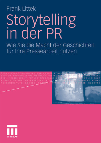 Storytelling in der PR: Wie Sie die Macht der Geschichten für Ihre Pressearbeit nutzen book cover by Frank Littek
