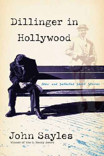 Dillinger in Hollywood: New and Selected Short Stories (Nation Books) book cover by John Sayles