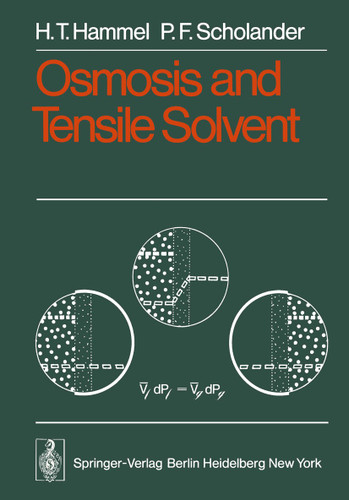 Osmosis and Tensile Solvent book cover by H.T. Hammel, P.F. Scholander