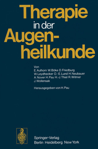 Therapie in der Augenheilkunde book cover by E. Aulhorn, W. Böke, D. Friedburg, W. Leydhecker, O.-E. Lund, H. Neubauer, A. Nover, H. Pau, H.-J. Thiel, R. Witmer, J. Wollensak