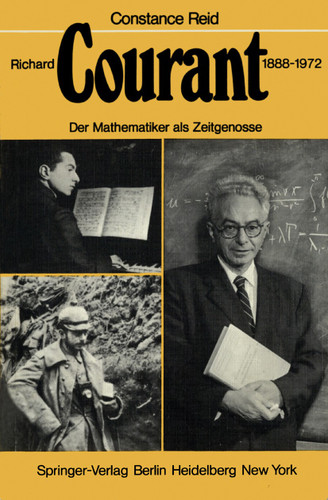 Richard Courant 1888–1972: Der Mathematiker als Zeitgenosse book cover by Constanze Reid