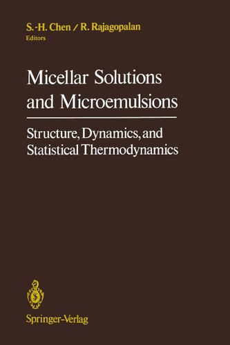 Micellar Solutions and Microemulsions: Structure, Dynamics, and Statistical Thermodynamics book cover by 