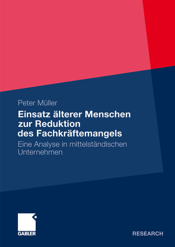 Einsatz älterer Menschen zur Reduktion des Fachkräftemangels: Eine Analyse in mittelständischen Unternehmen book cover by Peter Müller