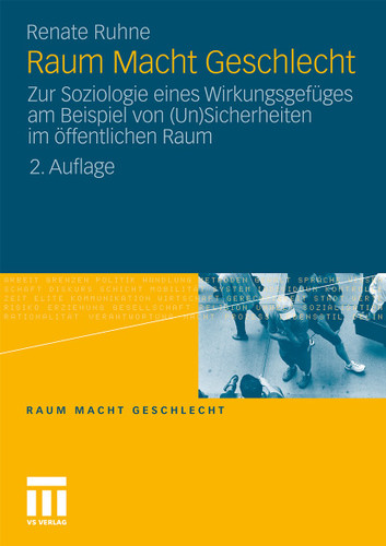 Raum Macht Geschlecht: Zur Soziologie eines Wirkungsgefüges am Beispiel von (Un)Sicherheiten im öffentlichen Raum book cover by Renate Ruhne