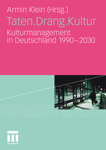 Taten.Drang.Kultur: Kulturmanagement in Deutschland 1990 - 2030 book cover by 