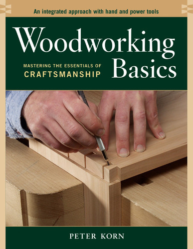 Woodworking Basics: Mastering the Essentials of Craftsmanship book cover by Peter Korn