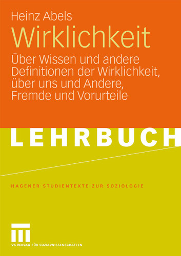 Wirklichkeit: Über Wissen und andere Definitionen der Wirklichkeit, über uns und Andere, Fremde und Vorurteile (Studientexte zur Soziologie) book cover by Heinz Abels