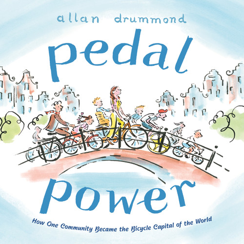 Pedal Power: How One Community Became the Bicycle Capital of the World (Green Power) book cover by Allan Drummond