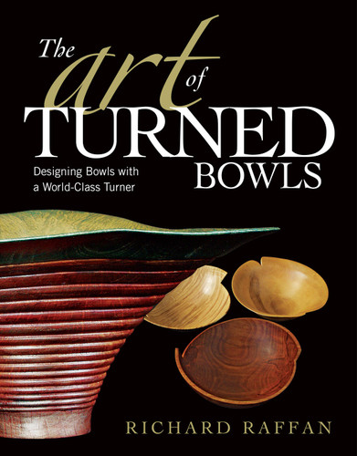 The Art of Turned Bowls: Designing Spectacular Bowls with a World-Class Turner book cover by Richard Raffan