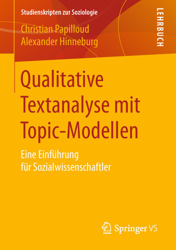 Qualitative Textanalyse mit Topic-Modellen: Eine Einführung für Sozialwissenschaftler (Studienskripten zur Soziologie) book cover by Christian Papilloud, Alexander Hinneburg